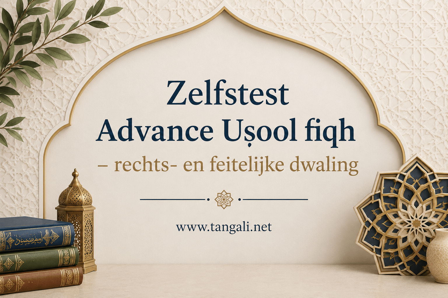 Zelftest – Advance Uṣool fiqh – rechts- en feitelijke dwaling